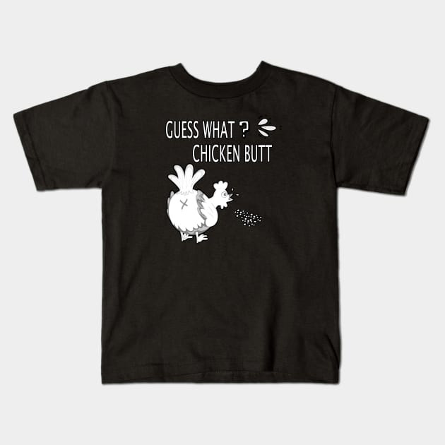 Funny Guess What? Chicken Butt - White Design Kids T-Shirt by CareTees